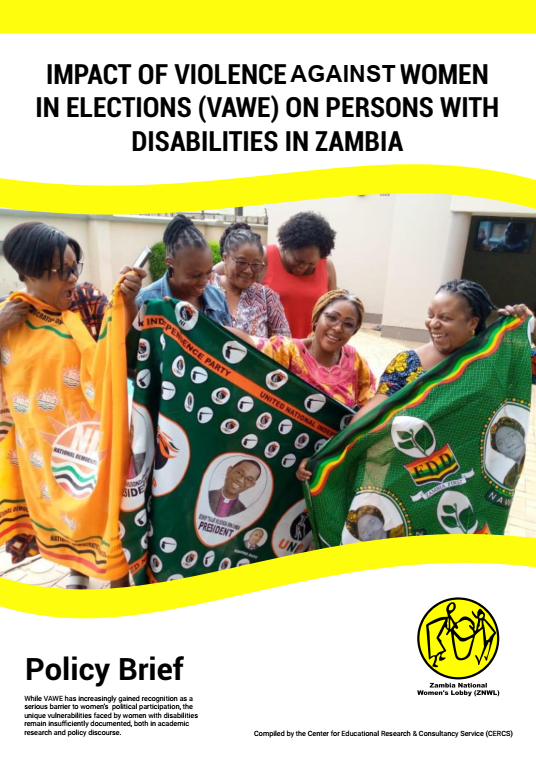 IMPACT OF VIOLENCE AGAINST WOMEN IN ELECTIONS (VAWE) ON PERSONS WITH DISABILITIES IN ZAMBIA IMPACT OF VIOLENCE AGAINST WOMEN IN ELECTIONS (VAWE) ON PERSONS WITH DISABILITIES IN ZAMBIA